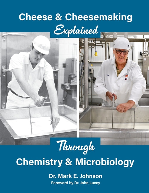 Cheese and Cheesemaking Explained Through Chemistry & Microbiology