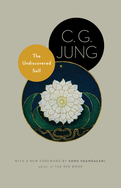 The Undiscovered Self: With Symbols and the Interpretation of Dreams (Revised)