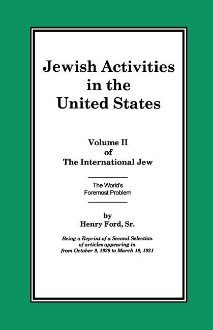 The International Jew Volume II: Jewish Activities in the United States