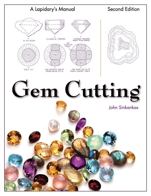 Gem Cutting: A Lapidary's Manual, 2nd Edition