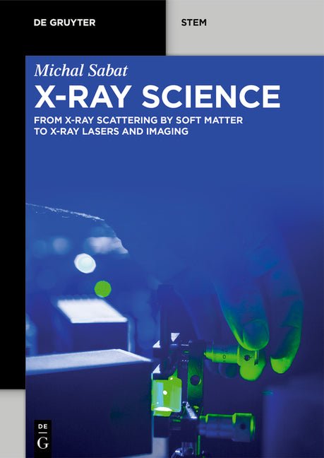 X-Ray Science: From X-Ray Scattering by Soft Matter to X-Ray Lasers and Imaging