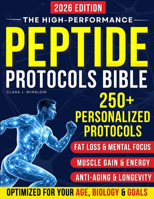 High-Performance Peptide Protocols Bible: Evidence-Based Stacks for Energy & Focus, Muscle Growth, Weight Loss, Anti-Aging, Gut Health, and Longevity