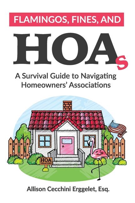 Flamingos, Fines, and HOAs: A Survival Guide to Navigating Homeowners' Associations