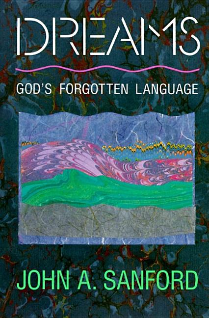 Dreams: God's Forgotten Language (Revised)