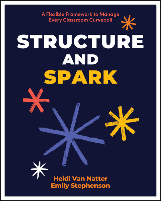 Structure and Spark: A Flexible Framework to Manage Every Classroom Curveball