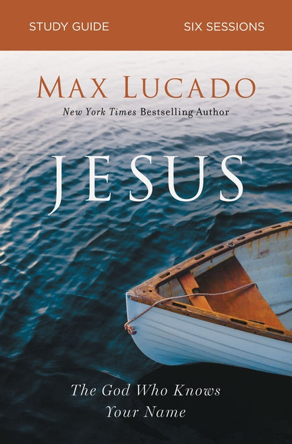Jesus Bible Study Guide: The God Who Knows Your Name (Study Guide)