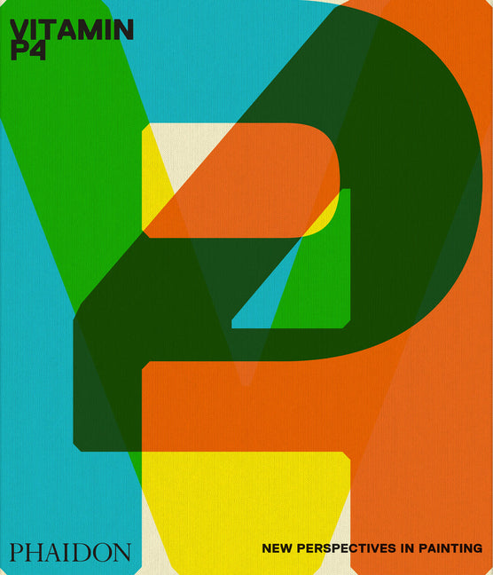 Vitamin P4: New Perspectives in Painting