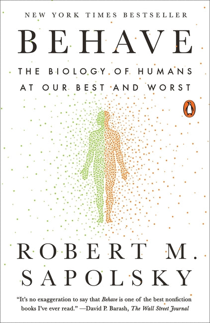 Behave: The Biology of Humans at Our Best and Worst