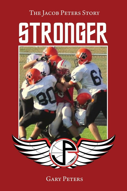 Stronger: The Jacob Peters Story (With Color Photos)