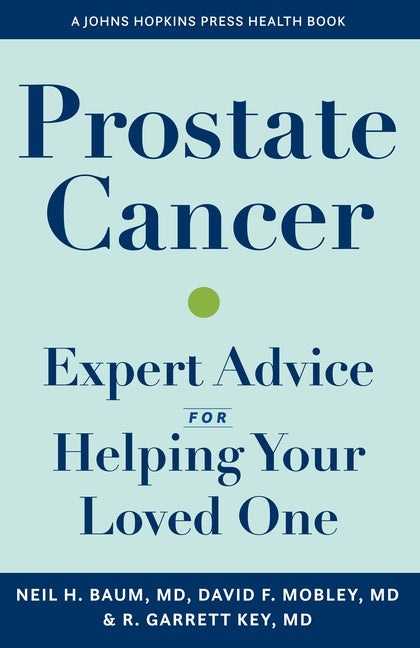Prostate Cancer: Expert Advice for Helping Your Loved One