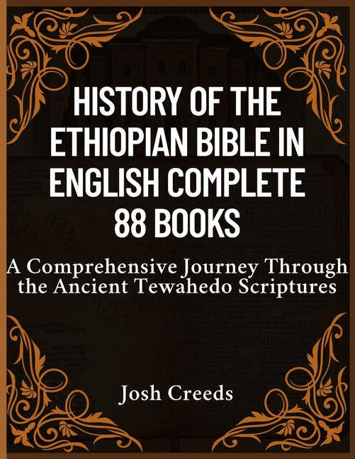 History of the Ethiopian Bible in English Complete 88 Books: A Comprehensive Journey Through the Ancient Tewahedo Scriptures