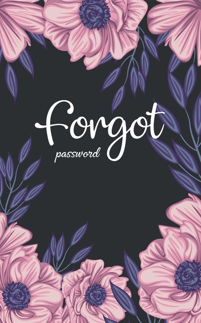 forgot password: A great book to keep all confidential info handy for websites/usernames/passwords with tabs alphabetical A-Z