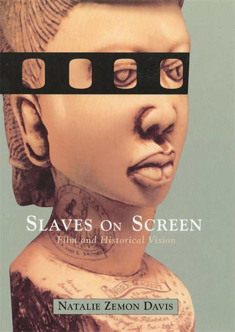 Slaves on Screen: Film and Historical Vision