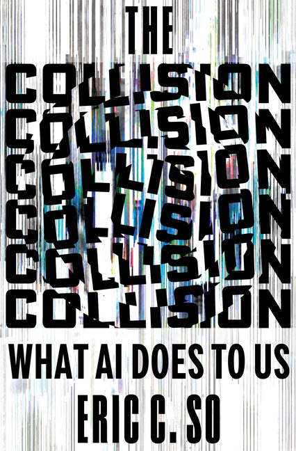 The Collision: What AI Does to Us