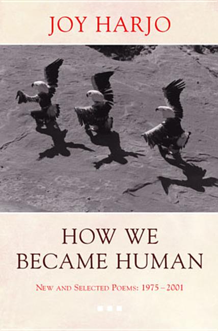 How We Became Human: New and Selected Poems 1975-2002 (Revised)
