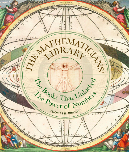 The Mathematicians' Library: The Books That Unlocked the Power of Numbers