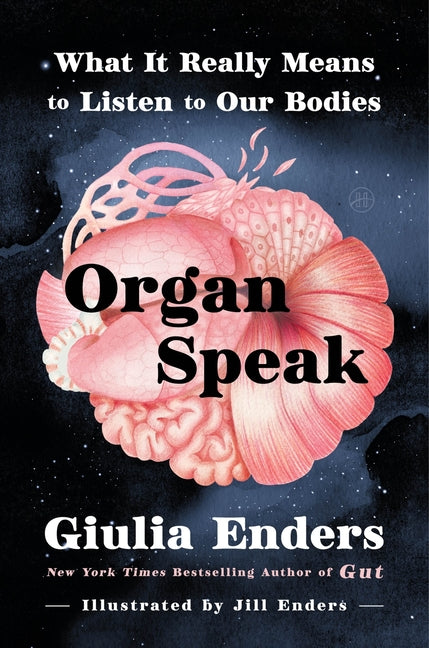 Organ Speak: What It Really Means to Listen to Our Bodies