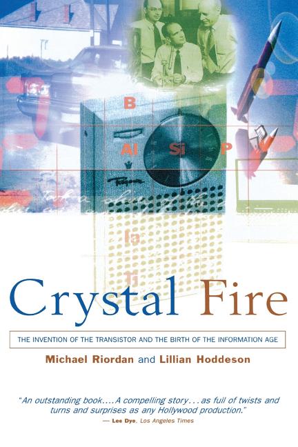Crystal Fire: The Invention of the Transistor and the Birth of the Information Age (Revised) (Revised)