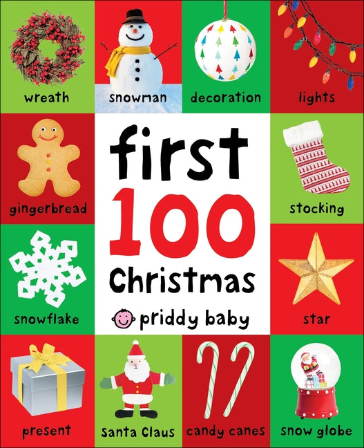 First 100 Christmas Words: A Padded Book--Perfect for Little Hands to Hold