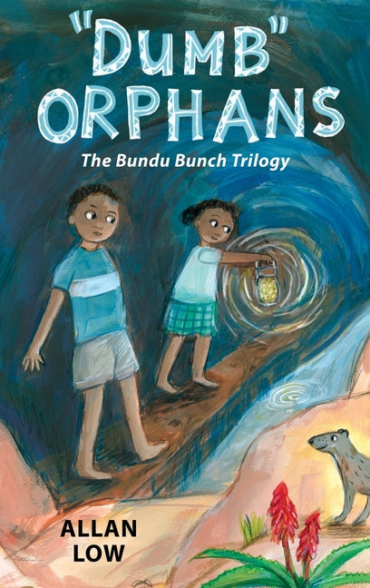 "Dumb" Orphans: The Bundu Bunch Trilogy