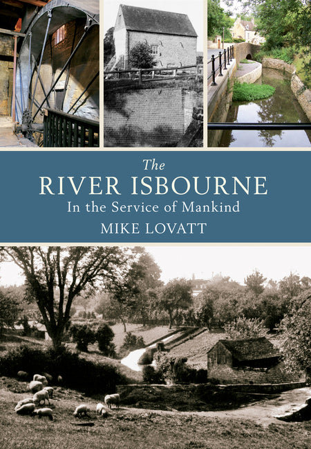 The River Isbourne: In the Service of Mankind