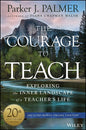 The Courage to Teach: Exploring the Inner Landscape of a Teacher's Life (Anniversary)