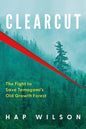 Clearcut: The Fight to Save Temagami's Old Growth Forest