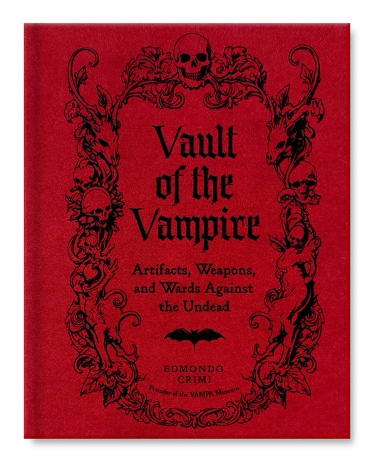 Vault of the Vampire: Artifacts, Weapons, and Wards Against the Undead