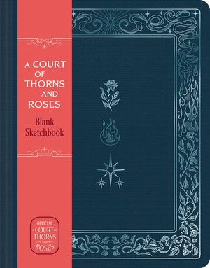 A Court of Thorns and Roses Official Sketchbook (Flowers, Flames, and Stars)