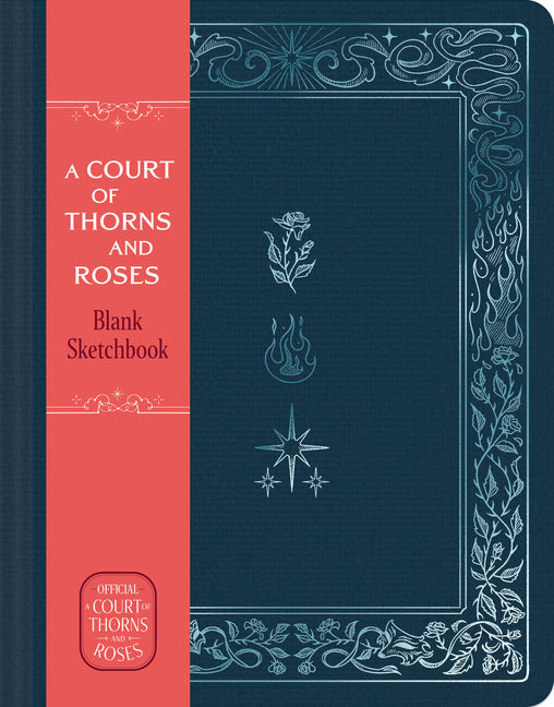 A Court of Thorns and Roses Official Sketchbook (Flowers, Flames, and Stars): From the Acotar Collection
