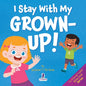 I Stay With My Grown-Up!: Gentle Affirmations About Safety and Strangers