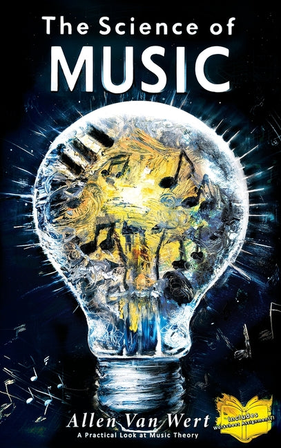 The Science of Music: A Practical Look at Music Theory (Revised)