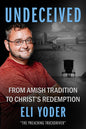 Undeceived: From Amish Tradition to Christ's Redemption