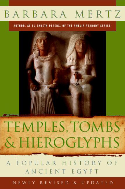Temples, Tombs, and Hieroglyphs: A Popular History of Ancient Egypt (Revised, Updated)
