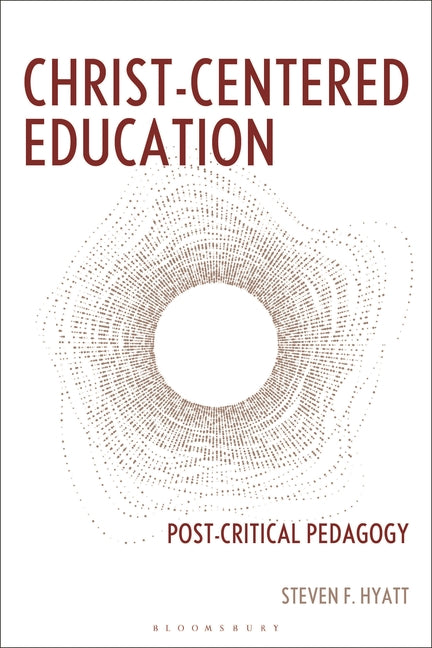 Christ-Centered Education: Post-Critical Pedagogy