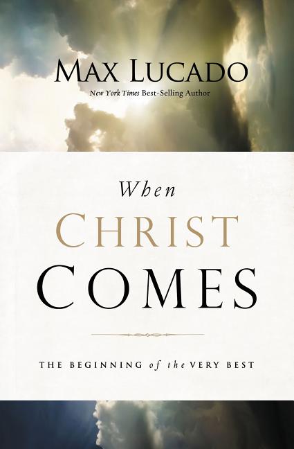 The When Christ Comes: The Beginning of the Very Best