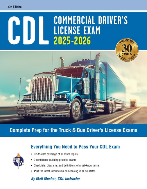 CDL - Commercial Driver's License Exam, 2025-2026: Complete Prep for the Truck & Bus Driver's License Exams (Sixth Edition, Revised)