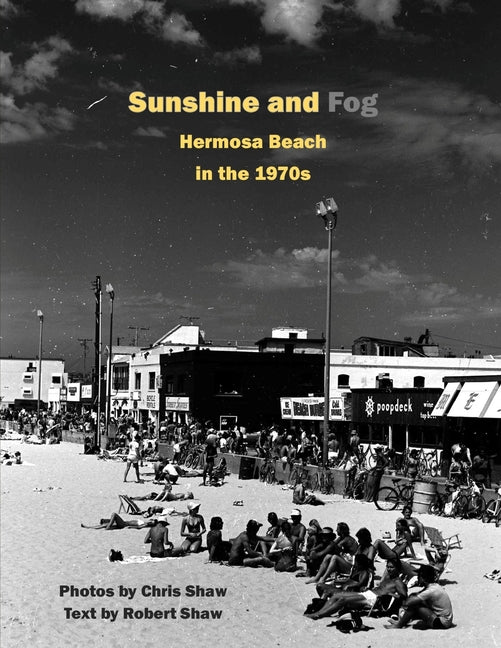 Sunshine and Fog: Hermosa Beach in the 1970s