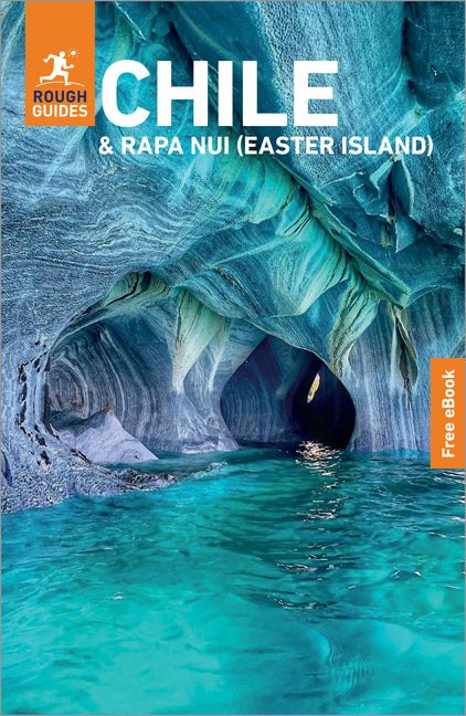 Rough Guides Chile and Rapa Nui (Easter Island): Travel Guide with eBook: 2026-2027 Insider Tips Must-See Sights Maps & Itineraries Covers: Santiago,