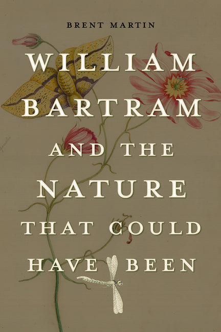 William Bartram and the Nature That Could Have Been