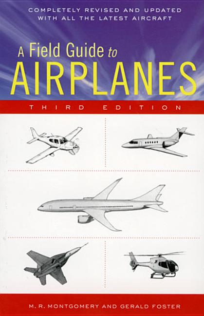 A Field Guide to Airplanes, Third Edition (Revised, Updated)