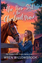 The New Girl & the Chestnut Mare (Family-friendly horse farm novels): A Teen Horse Adventure About Friendship, Horse-Show Suspense, Ranch Drama, and Unbre