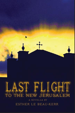 Last Flight to the New Jerusalem