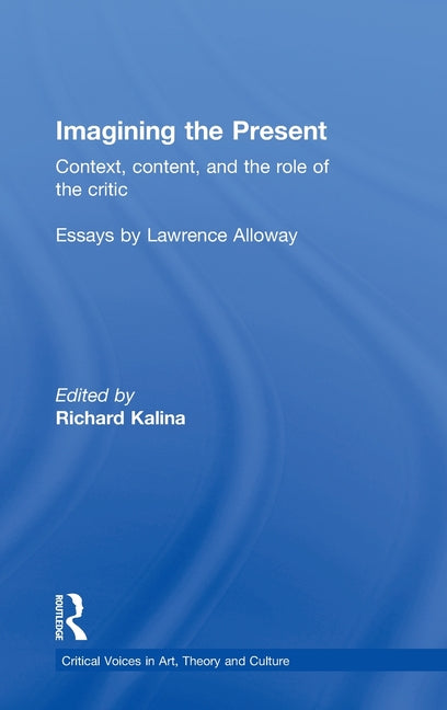 Imagining the Present: Context, Content, and the Role of the Critic