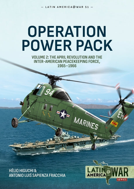 Operation Power Pack Volume 2: Us and Oas Interventions in the Dominican Republic, 1965