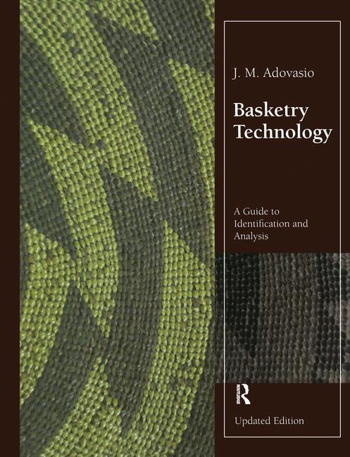 Basketry Technology: A Guide to Identification and Analysis, Updated Edition