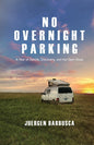 No Overnight Parking: A Year of Vanlife, Discovery, and the Open Road