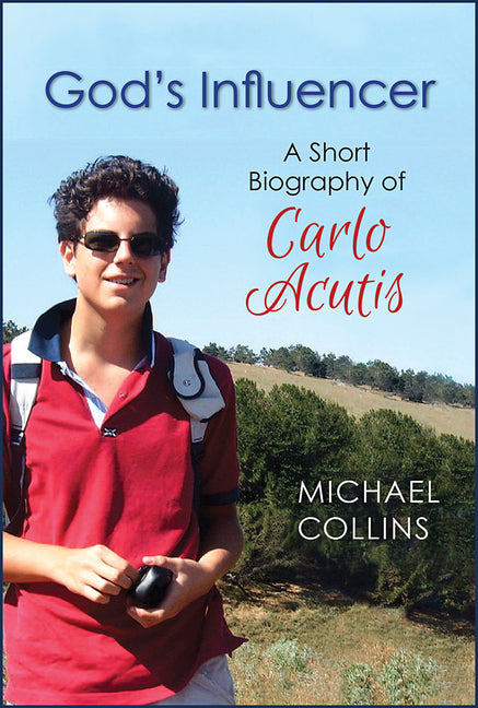 God's Influencer: A Short Biography of Carlo Acutis