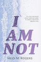 I Am Not