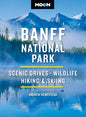 Moon Banff National Park: Scenic Drives, Wildlife, Hiking & Skiing (Revised)